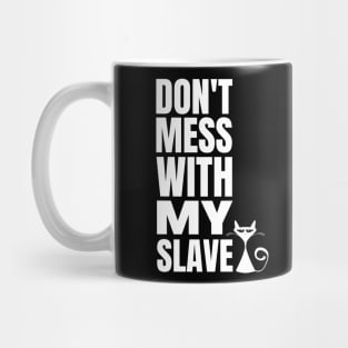 Cat Slave - Funny Cat owner Mug